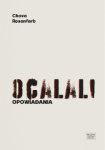 Chava Rosenfarb - „Ocalali. Opowiadania”
