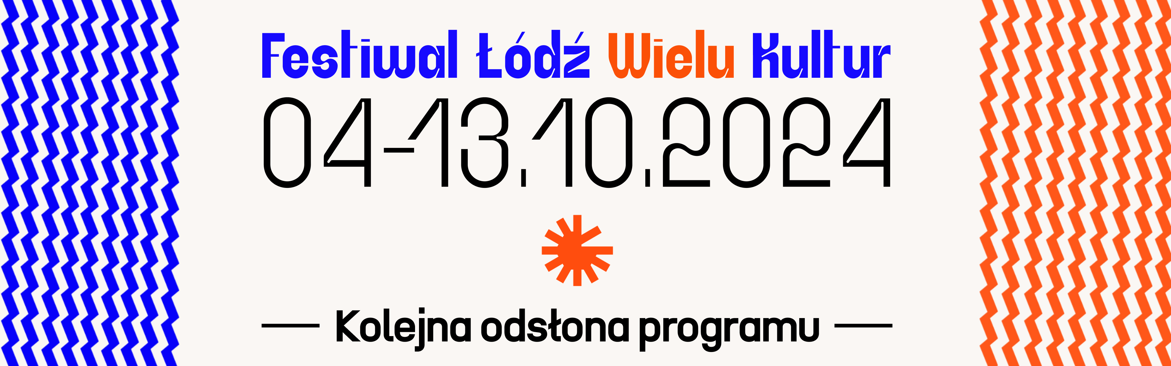 Grafika informacyjna Festiwalu Łódź Wielu Kultur odbywającego się w dniach 4-13 października 2024 roku, z ozdobnymi pionowymi pasami w kolorach niebieskim i pomarańczowym po bokach.